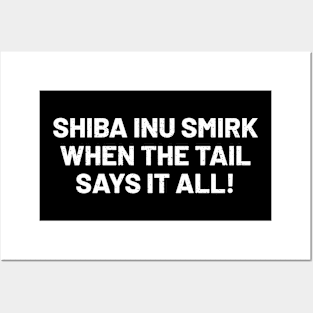 Shiba Inu Smirk When the Tail Says It All! Posters and Art